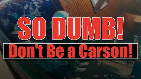 SO DUMB! | Don't Be a Carson