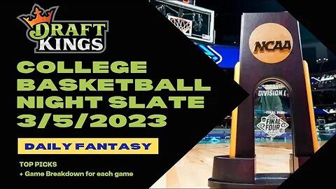 Dreams Top Picks COLLEGE BASKETBALL DFS Today NIGHT 3/5/23 Daily Fantasy Sports Strategy DraftKings
