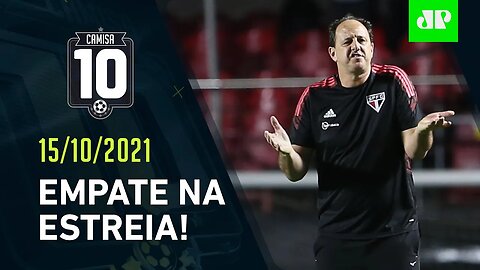 São Paulo SÓ EMPATA com o Ceará na ESTREIA de Rogério Ceni! | CAMISA 10 – 15/10/21