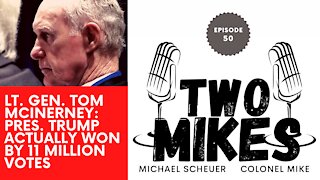 Lt. Gen. Tom McInerney: President Trump actually won by 11 million votes