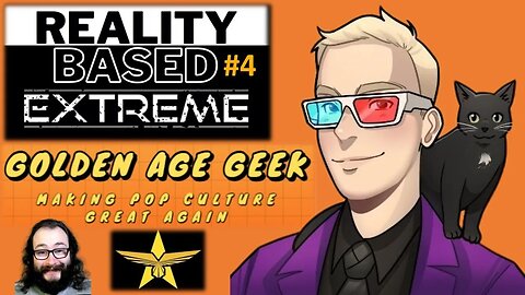 Reality Based Extreme #4: Golden Age Geek