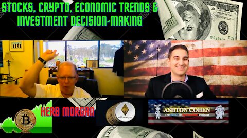 The Economy, Stocks, Bitcoin, Crypto, and Investment Decision-Making. Guest: Herb Morgan