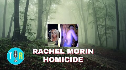 Rachel Morin's Killer On The Move, He Will Kill Again If Not Captured | The Interview Room