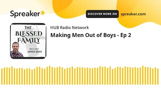 Making Men Out of Boys - Ep 2