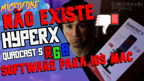 Veja esse vídeo antes de comprar o HyperX Quadcast S RGB - NÃO EXISTE software para IOS macbook