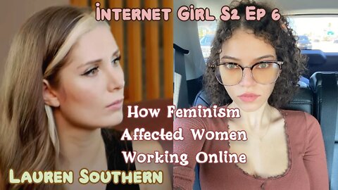 Feminism's Effects on Online Female Workforce. Lauren Southern Internet Girl w/ Brittany Venti