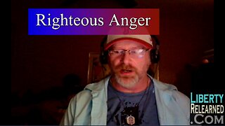 LR Podcast: Righteous Anger