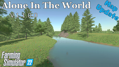 Map Update | Alone In The World | V.1.1.0.0 | Farming Simulator 22