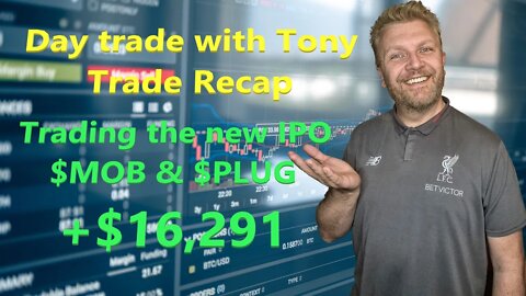 Day Trade With Tony Trade Recap $PLUG & new IPO $MOB for +$16k GREEN Day