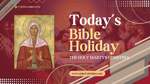 Today's Bible Holiday: The Holy Martyr Christina [06.08.2024]