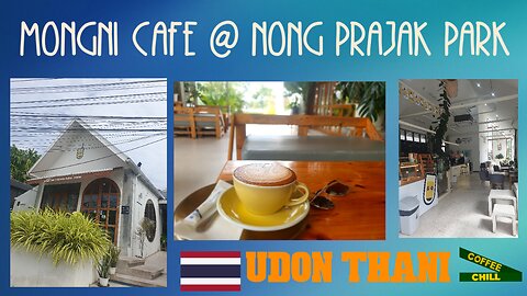 Mongni Cafe @ Nong Prajak - หนองประจักษ์ อุดรธานี - Udon Thani Isan Thailand #udonthani #cafereview