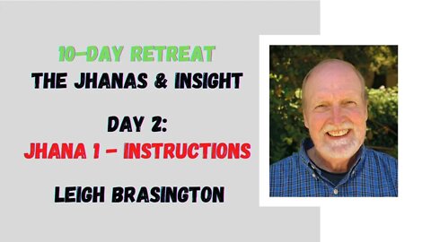 ☸ Leigh Brasington I Instructions for Jhana 1 I 10 day meditation retreat I Day 2 ☸