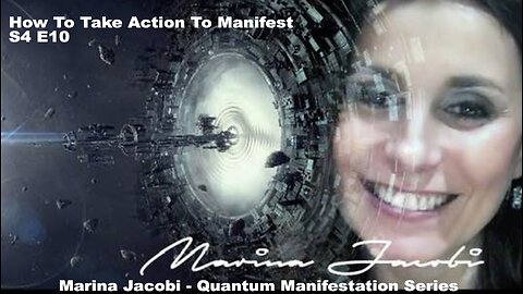 Season 4 - Marina Jacobi- How to take the Action to Manifest S4 E10 and Q&A