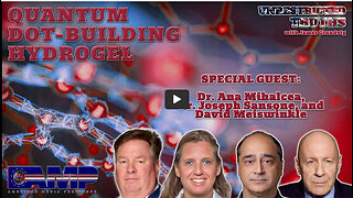 Quantum Dot-Building Hydrogel | Unrestricted Truths Ep. 424