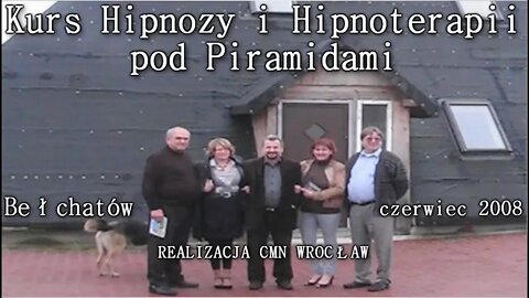 KURS I HIPNOTERAPII POD PIRAMIDAMI - KLIMAT ENERGETYCZNY I DUCHOWY, ENERGIE PIRAMID 2008 © TV IMAGO