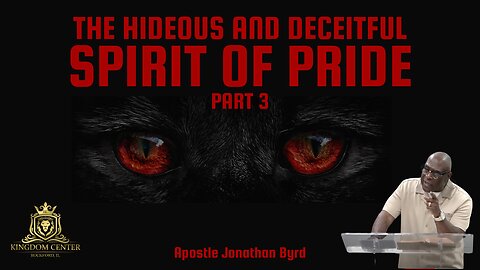 The Hideous and Deceitful Spirit of Pride Part 3