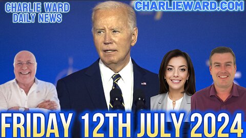 CHARLIE WARD DAILY NEWS WITH PAUL BROOKER & DREW DEMI - FRIDAY 12TH JULY 2024