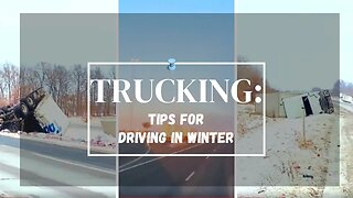 TRUCKING: 5 TIPS FOR DRIVING IN WINTER