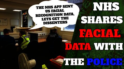 The NHS Finally Admits The NHS App Facial Recognition Data Is Shared With Police Forces