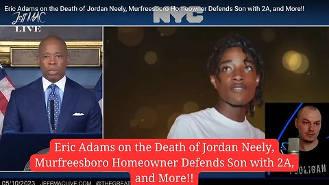 Eric Adams on the Death of Jordan Neely, Murfreesboro Homeowner Defends Son with 2A, and More!!