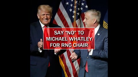 STOP Michael Whatley for RNC Chair: Another Failed HR choice in the making