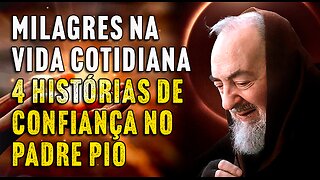 Milagres na Vida Cotidiana: 4 Histórias de Confiança com Padre Pio