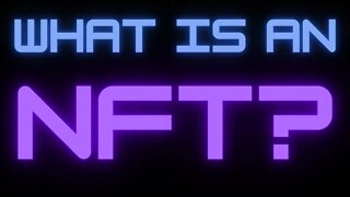 What Is A NFT? Explained in 3 Minutes