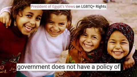 President of Egypt's Views on LGBTQ+ Rights