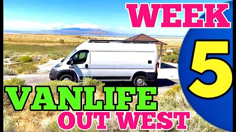 Van Life Out West Week 5