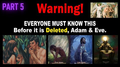 WARNING PART5 EVERYONE MUST KNOW THIS BEFORE IT IS VANISHED THE ADAM & EVE