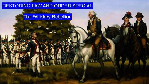 In Perspective 2 - RESTORING LAW AND ORDER SPECIAL - The Whiskey Rebellion