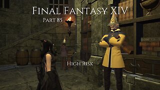 Final Fantasy XIV Part 85 - High Risk