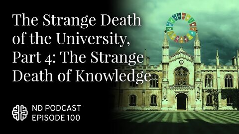 The Strange Death of the University, Part 4: The Strange Death of Knowledge