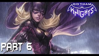 GOTHAM KNIGHTS -STORY MODE PLAYTHROUGH (MODS) - PART 6