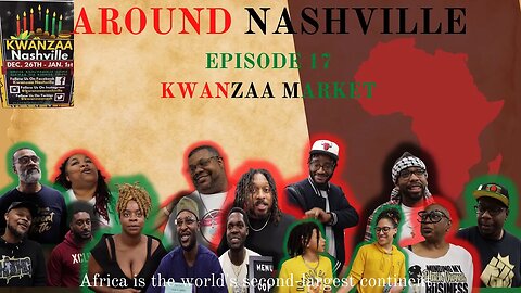 AROUND NASHVILLE - EPISODE 17 - AN EVENT FOR ENTREPRENEURS - KWANZAA MARKET IN NASHVILLE - VENDORS!!