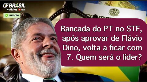 Bancada do PT no STF, após aprovação de Flávio Dino, volta a ficar com 7. Quem será o líder?