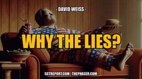 Why the Lies? -- David Weiss