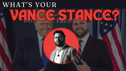 What's Your VANCE STANCE? President Trumps VP Pick - How Do You Feel About It?