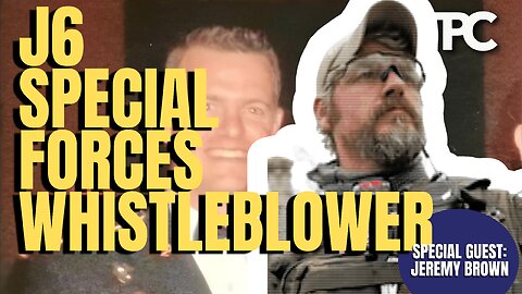 J6 SF Whistleblower | Jeremy Brown (TPC #1,537)