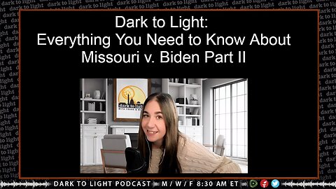 Dark to Light: Everything You Need to Know About Missouri v. Biden Part II