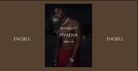 TRAVIS SCOTT - HYAENA (SPED UP)