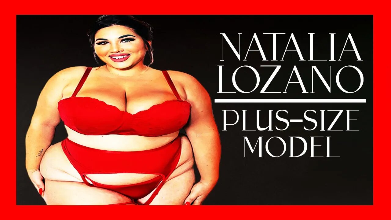 🔴 The BOLD and BEAUTIFUL: Natalia Lozanos Unconventional Path to Success  PLUS SIZE MODEL BIOGRAPHY