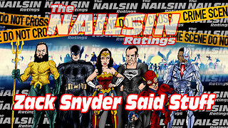 The Nailsin Ratings: Zack Snyder Said Stuff!