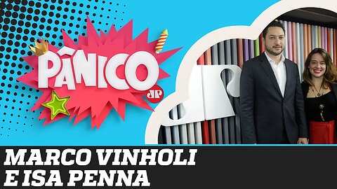 Isa Penna (PSOL) e Marco Vinholi (PSDB) - Pânico - 19/09/19