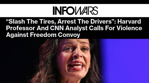 “Slash The Tires, Arrest The Drivers”: CNN Analyst Calls for Violently Attacks on Freedom Truckers