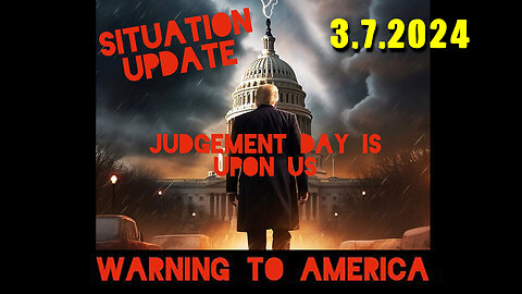 Situation Update 3-7-2024 ~ Q Drop + Trump u.s Military - White Hats Intel ~ SGAnon Intel