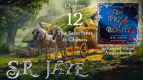 Chapter 12 – The Selectress is Chosen (The Price of Beauty audiobook)