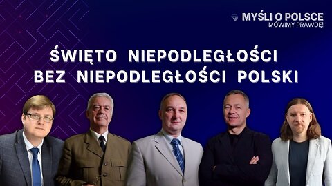 Myśli o Polsce | Święto Niepodległości bez niepodległości Polski