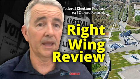 Federal Election, Ep. 4 | Gerard Rennick’s ‘Right Wing Review’
