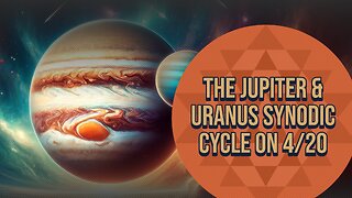 Jupiter & Uranus Synodic Cycle on 4/20: How to Ride the Quantum Leap